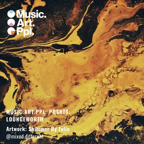 Music Art Ppl presents: Loungeworth 2