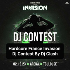 Hardcore France Invasion - Dj Contest By Dj Clash