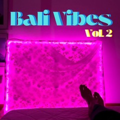 Bali Vibes Vol.2