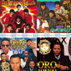 Mix Merengues 90s: Hermanos Rosario,Oro Solido,Elvis Crespo,etc
