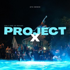 Ayu Benzo - Project X