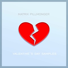 MATRIX PILLMONGER VALENTINES DAY 2K22 SAMPLES