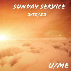 Sunday Service 3/12/23