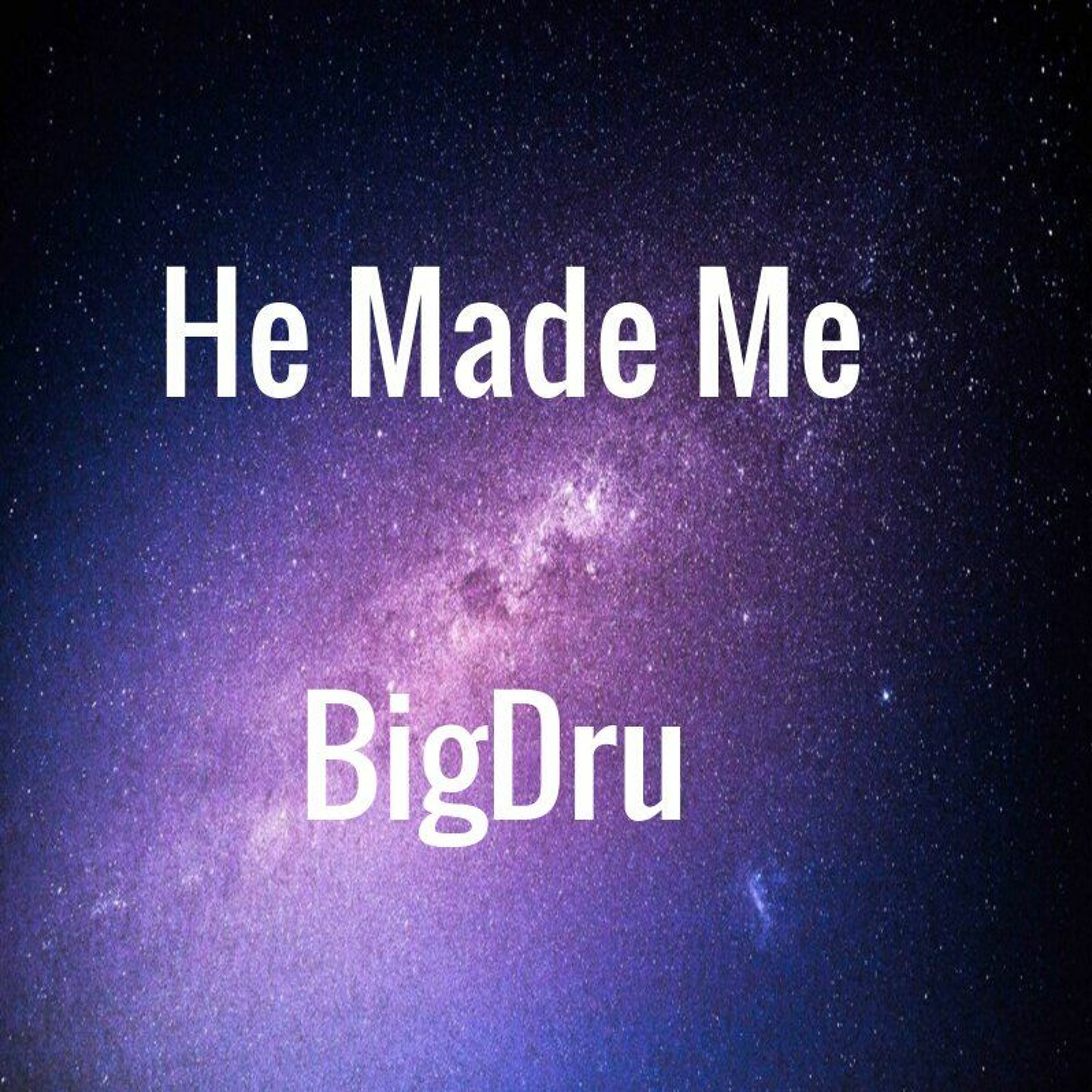 He Made Me