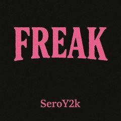 SeroY2k - Freak - prod.AEX