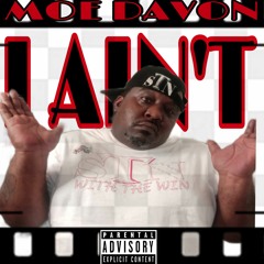 Moe DaVon  I Ain'T