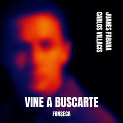 Vine a Buscarte (Carlos Villacis, Juanes Fabara Edit - Fonseca)