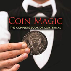 [View] EPUB 📩 Coin Magic: The Complete Book of Coin Tricks by  Jean Hugard &  David