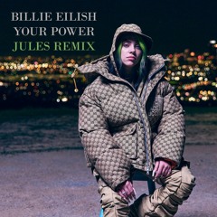 Billie Eilish - Your Power (JULES Remix) Free Download in description!