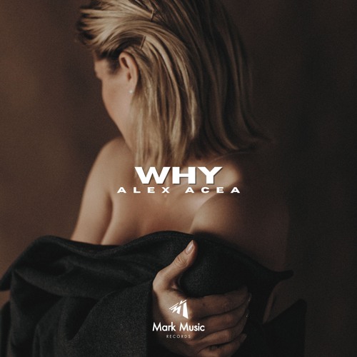 ALEX ACEA - Why