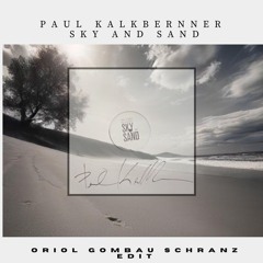PAUL KALKBRENNER - SKY AND SAND (ORIOL GOMBAU SCHRANZ EDIT)