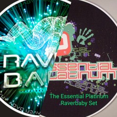 The Essential Raver Baby Platinium Mix  .... The Final Chapter