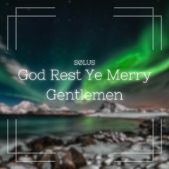 Sølus - God Rest Ye Merry Gentlemen (EDM Remix)