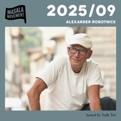Podcast 2025/09 | Alexander Robotnick | hosted by Todh Teri