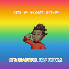 It's Beautiful Day Riddim (Prod By Deejay Guyguy 2023)