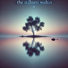 The Stillness Within