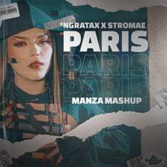 Paris (Manza Mashup)- Ingratax x Stromae [Descarga Gratuita en "Comprar"]