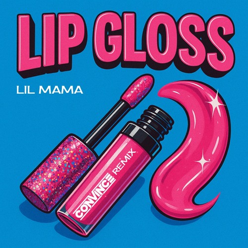 Stream LIL MAMA - LIP GLOSS (CONVINCE REMIX) by CONVINCE | Listen ...