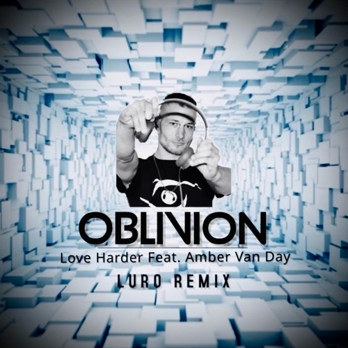 Listen to 1. Love Harder Feat. Amber Van Day - OBLIVION /LURO REMIX Free  Download by LURO MUSIC in nyt playlist online for free on SoundCloud
