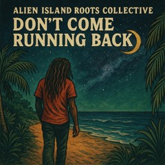 Dont Come Running Back