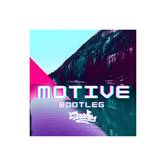MOTIVE (Clovdtz Bootleg) (JBL TUNE TROLL EDIT)