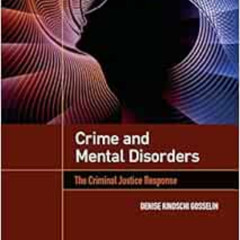 GET EPUB 📫 Crime and Mental Disorders: The Criminal Justice Response (Higher Educati