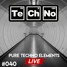 Pure Techno Elements (  Episode 40 ) LIVE