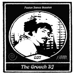 Fusion Dance Session 037 - The Grouch