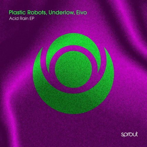 PREMIERE: Plastic Robots, Underlow, Eivo - Acid Rain [Sprout]