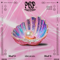 DISCARADA - POP SELECTIONS 01 (PÉROLAS)