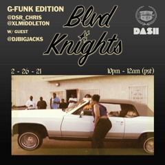 Blvd Knights Episode 25 - G-Funk Edition w/ special guest Big Jacks