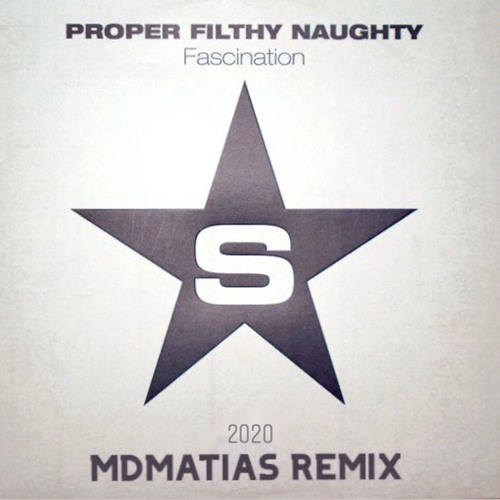 PROPER FILTHY N4UGTHY -  F4SCINATION  - MDMATIAS 2020 remix