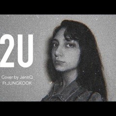 BTS Jungkook - '2U' Cover Ft.Jenn [쿼츠]