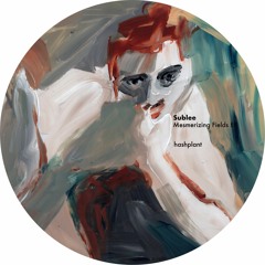 [HPR014] • Sublee - Mesmerizing Fields EP (Teaser)