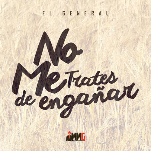 Stream No me trates de engañar (feat. El Poeta Hey) by El General Listen online for free on