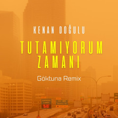 Kenan Doğulu - Tutamıyorum Zamanı (Göktuna Remix) #afrohouse
