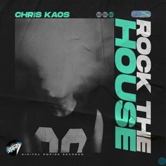 Chris Kaos - Rock The House (Vip Mix) [OUT NOW]