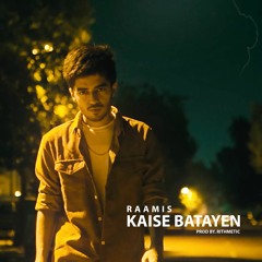 Kaise Batayen - RAAMIS