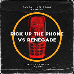 PAWSA, Nate Dogg vs DOUG - PICK UP THE PHONE vs Renegade (Drop The Cheese Mashup)