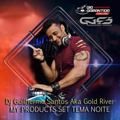 SET GIG GARANTIDA  TEMA NOITE PVTS GUILHERME SANTOS A.K.A GOLD RIVER MY PRODUCTS