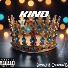 KING (SpennyJ & Infamous93)