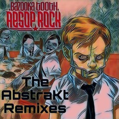Aesop Rock  "Bazooka Tooth" Album...The AbstraKt Remixes( free download)