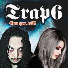 TRAP6 - CAN YOU TELL (PROD.FLOWER)