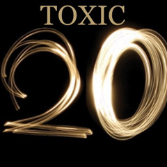 Toxic 20 (Explicit Version)