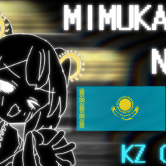 [Mimukauwa Nice Try] (みむかｩわナイストライ) KAZAKH COVER - ҚАЗАҚША