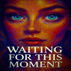 Waitig for this Moment
