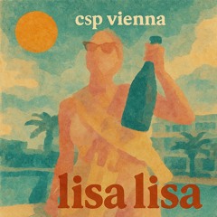 Lisa Lisa - csp vienna (Original Mix)