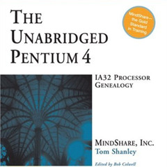 VIEW EPUB 📖 The Unabridged Pentium 4: IA32 Processor Genealogy by  Inc. Mindshare,To