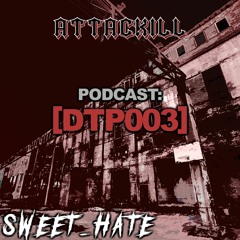[PODCAST] SWEET_HATE  - DTP003
