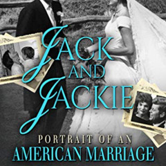 [Download] KINDLE 💙 Jack and Jackie: Portrait of an American Marriage (The Jackie [K